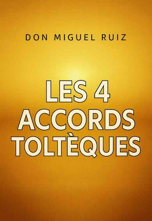 Les Quatre Accords toltèques