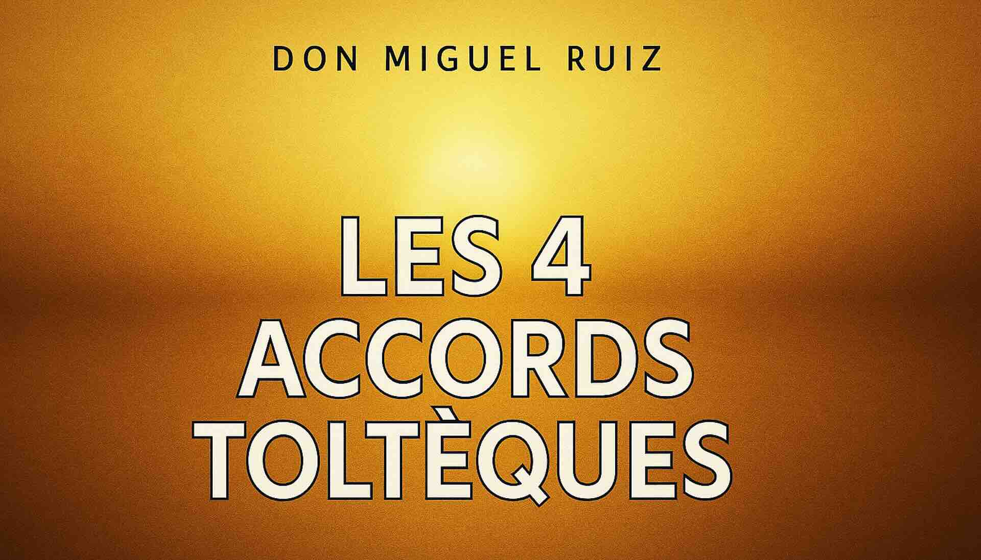 Les Quatre Accords toltèques