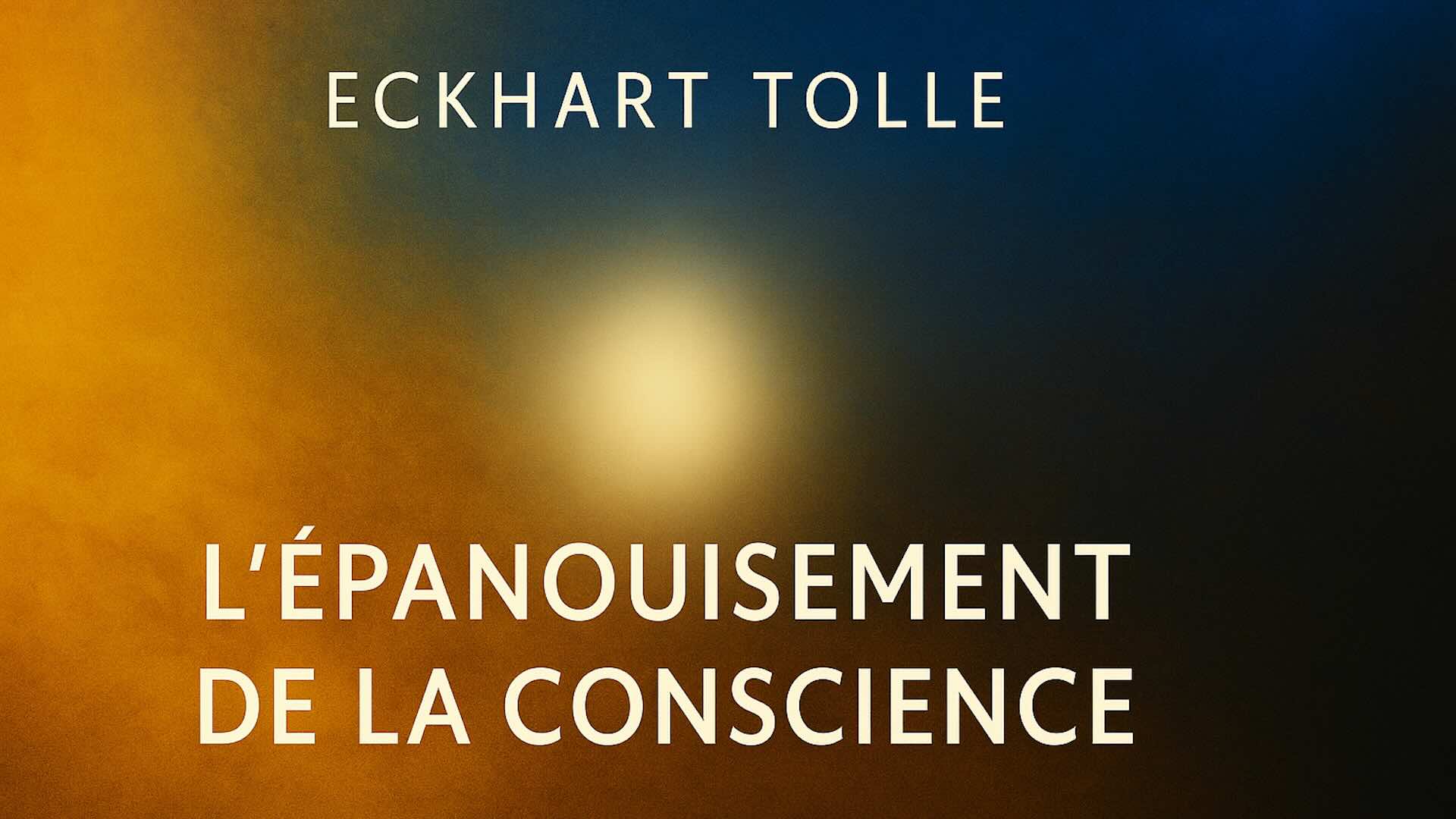 L'épanouissement de la conscience
